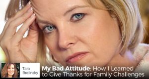 bad attitude changed to gratitude